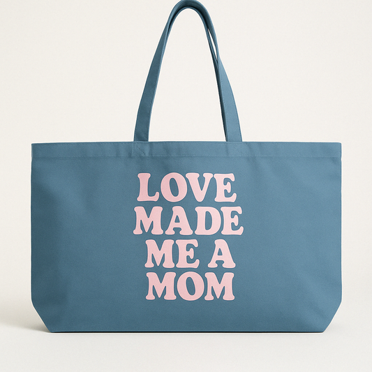 OVERSIZED TOTE BAG "LOVE MADE ME A MOM"